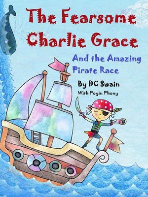 cover image of The Fearsome Charlie Grace and the Amazing Pirate Race